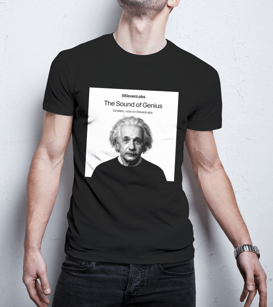 ElevenLabs The Sound Of Genius Einstein Now On ElevenLabs T-Shirt
