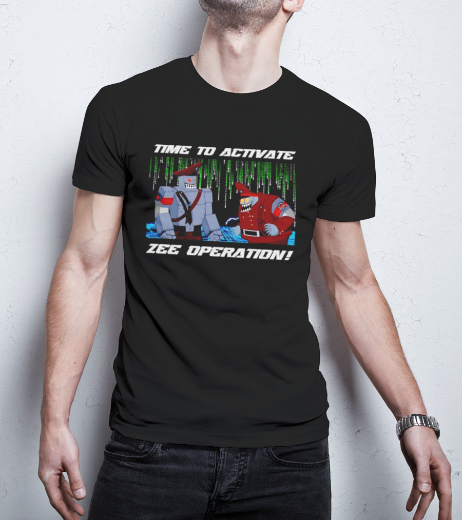 Time To Activate Zee Operation Robot Soldiers T-Shirt