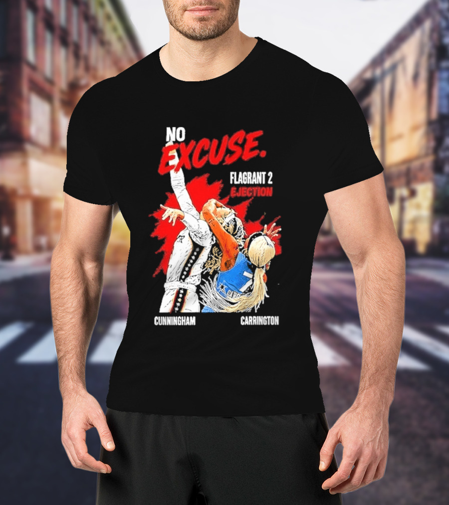 No Excuse Flagrant 2 Ejection Cunningham Carrington T-Shirt