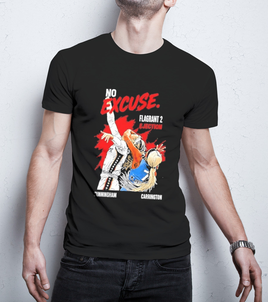 No Excuse Flagrant 2 Ejection Cunningham Carrington T-Shirt