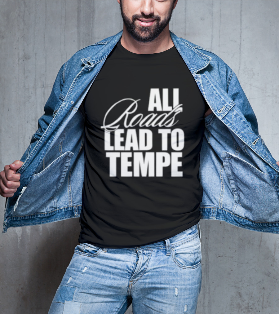 Melzi Store All Roads Lead To Tempe T-Shirt