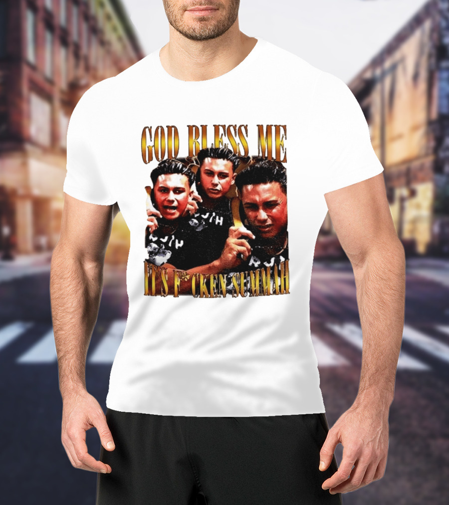 God Bless Me It's F*cken Summah Reality Television T-Shirt