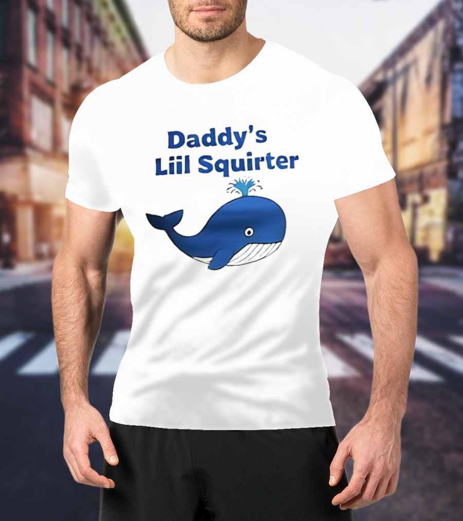 Daddy's Liil Squirter Whale Ocean Sea Life T-Shirt