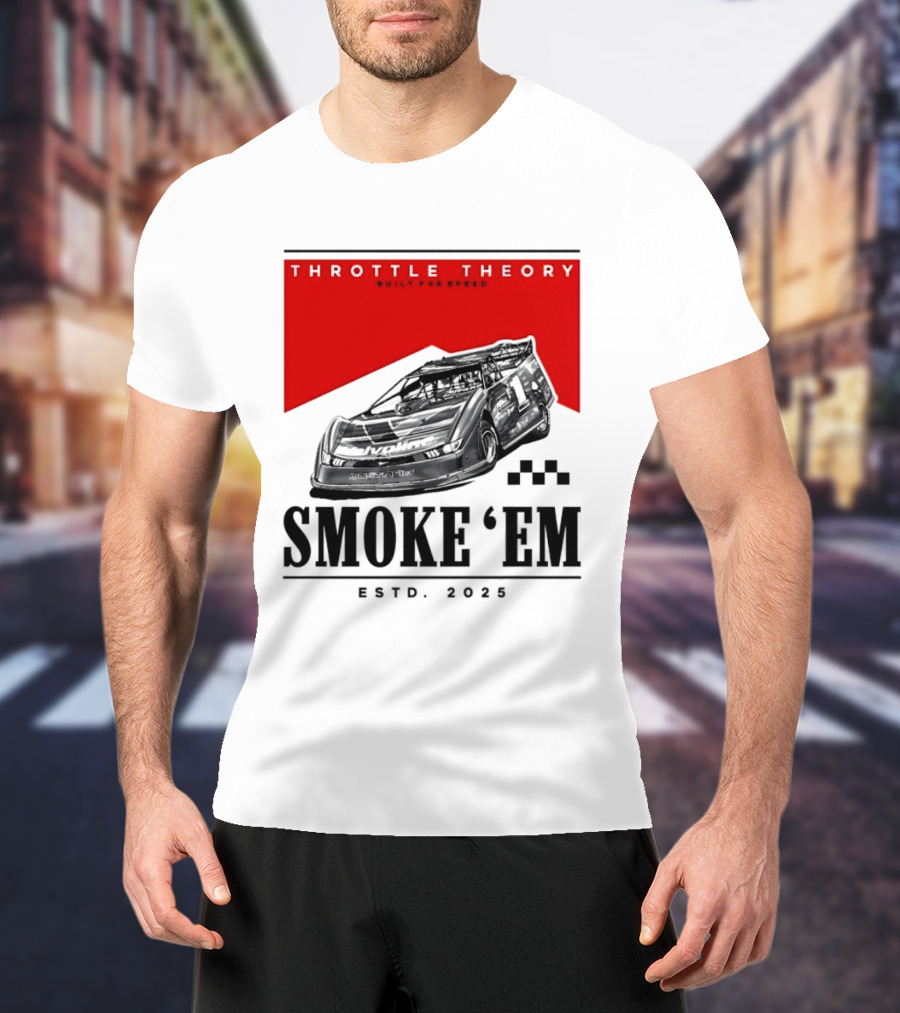 Throttle Theory Built For Speed Smoke 'Em Estd. 2023 T-Shirt