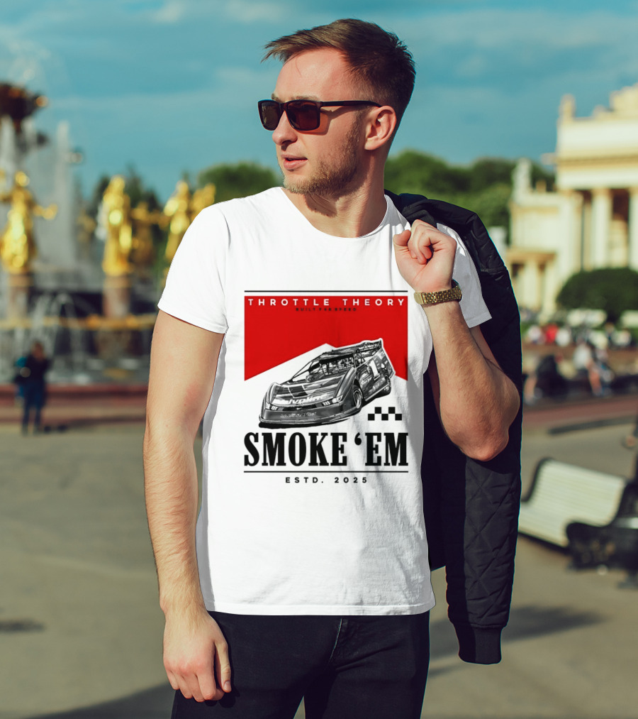 Throttle Theory Built For Speed Smoke 'Em Estd. 2023 T-Shirt