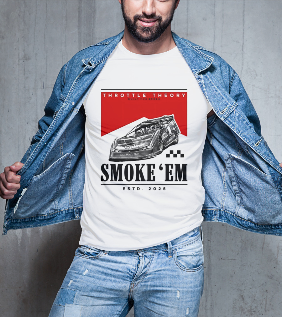 Throttle Theory Built For Speed Smoke 'Em Estd. 2023 T-Shirt
