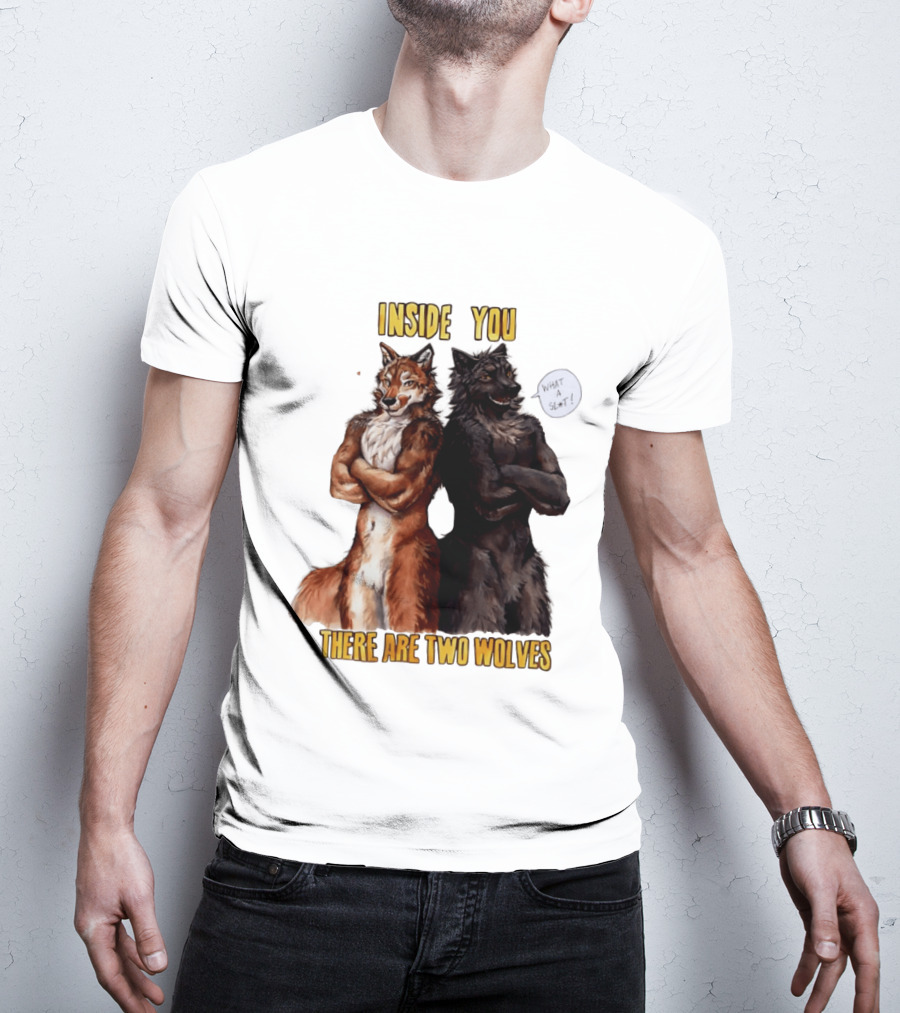 Inside You There Are Two Wolves What A Slt T-Shirt