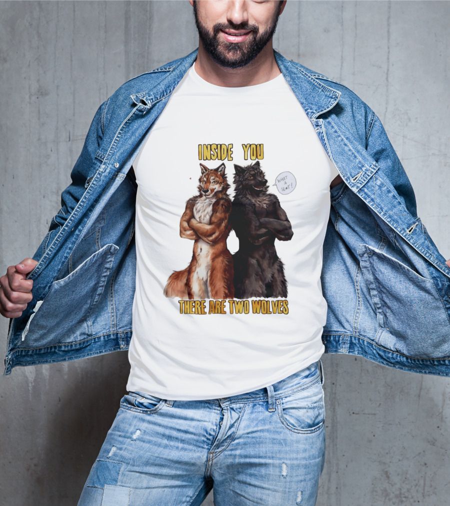 Inside You There Are Two Wolves What A Slt T-Shirt