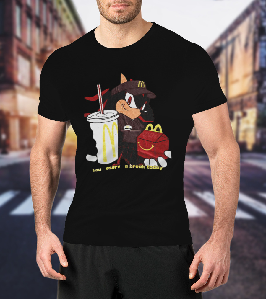Shadow The Hedgehog McDonald You Deserve A Break Today T-Shirt