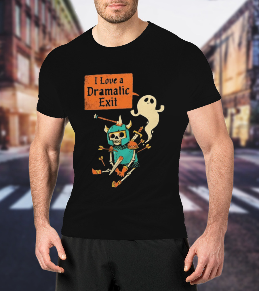 Dark Humor Skeleton Knight And Ghost With I Love A Dramatic Exit T-Shirt