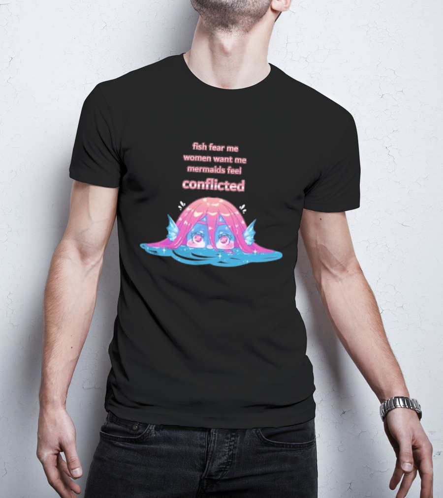 Fish Fear Me Women Want Me Mermaids Feel Conflicted Kawaii Mermaid Peekaboo T-Shirt