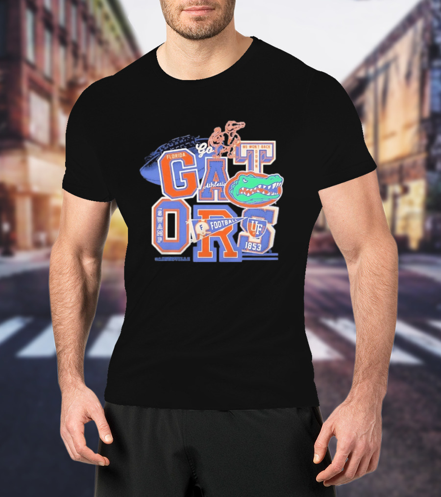 Florida Gators Go Football 1853 Swamp UF We Won't Back Down T-Shirt