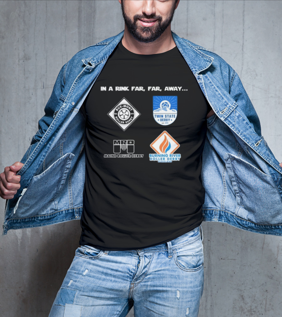 In A Rink Far Far Away Twin State Derby Maine Roller Derby Burning River Roller Derby T-Shirt