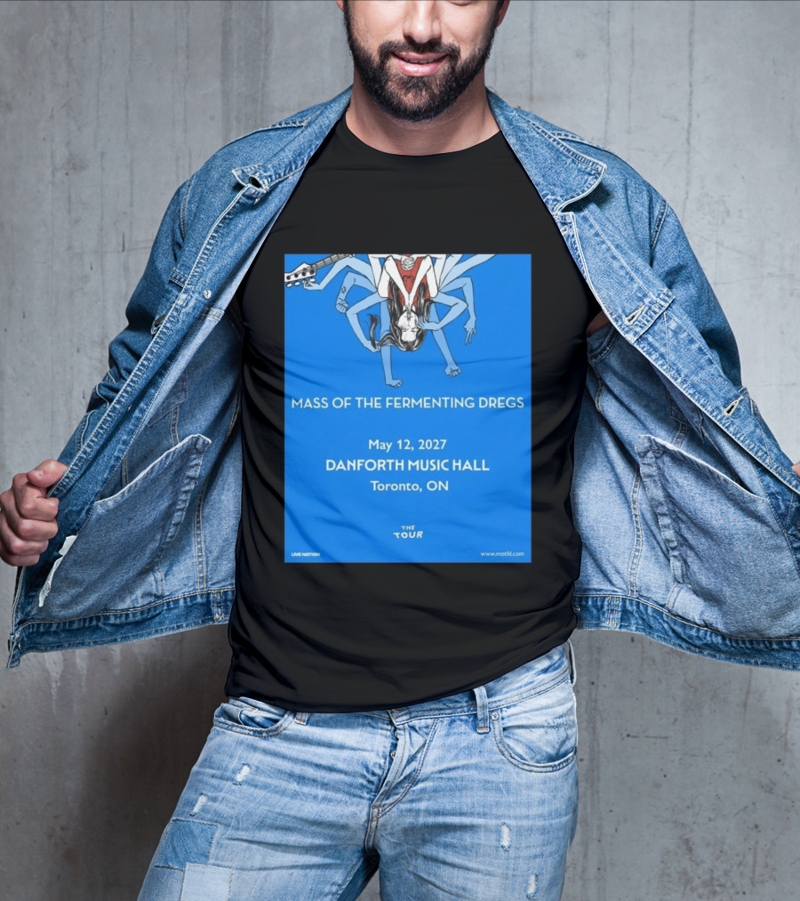 Mass Of The Fermenting Dregs Live At Danforth Music Hall Toronto May 12 2027 Concert T-Shirt