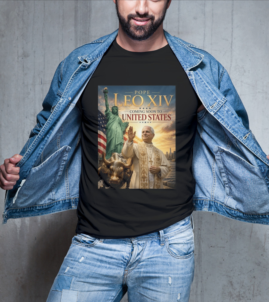 Pope Leo XIV Statue Of Liberty Wall Street Bull Coming Soon To United States T-Shirt