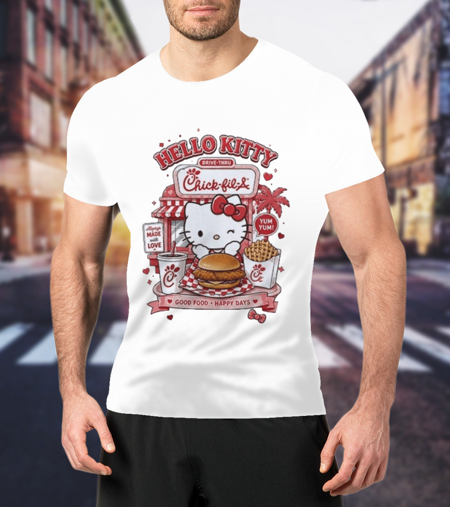 Hello Kitty Chick Fil A Drive Thru Good Food Happy Days Made With Love T-Shirt