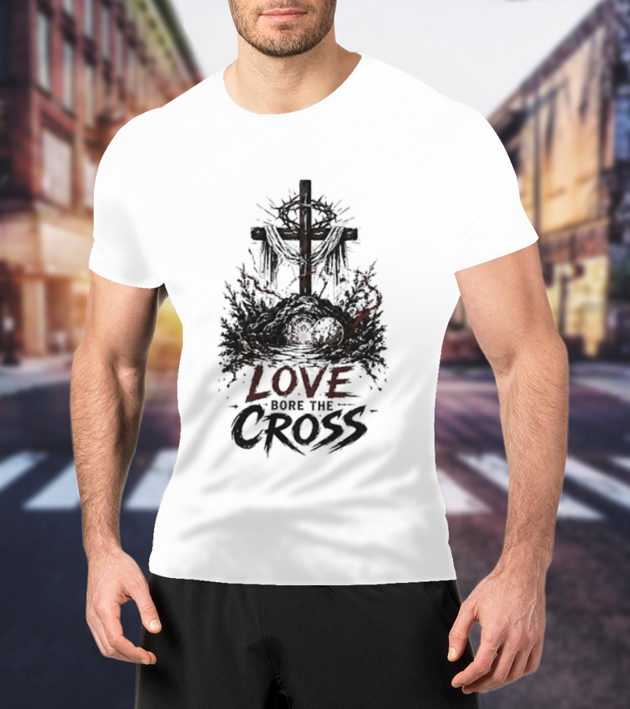 The Passion Of Christ Christian Love Cross Bore T-Shirt