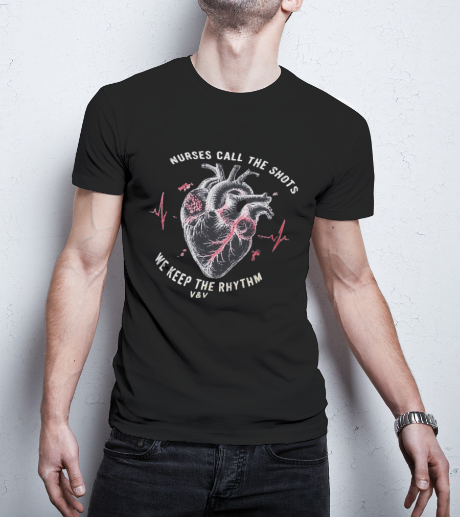 Nurses Call The Shots We Keep The Rhythm Heartbeat T-Shirt