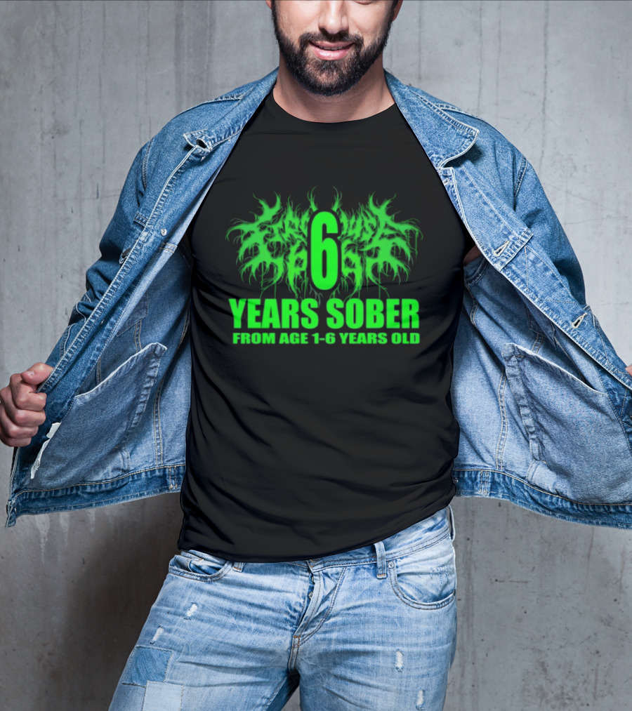 Visible Text Firehouse 666 6 Years Sober From Age 1 6 Years Old T-Shirt
