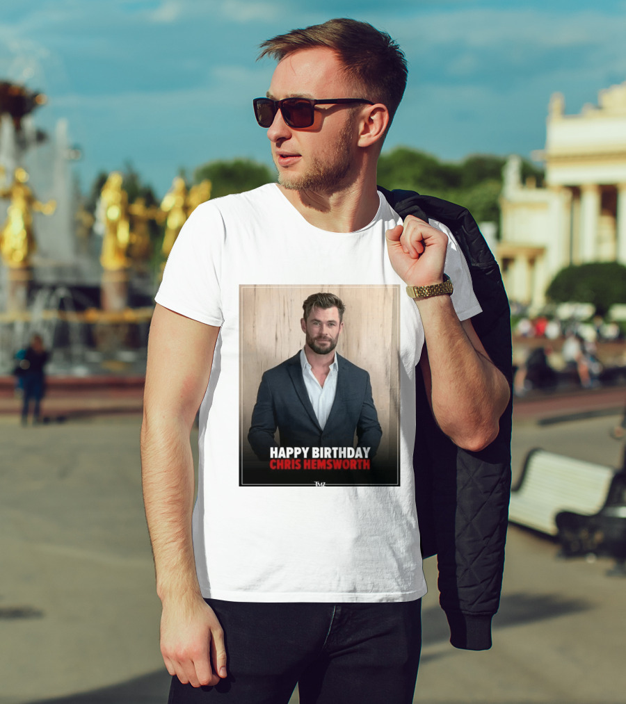 Happy Birthday Chris Hemsworth TMZ T-Shirt