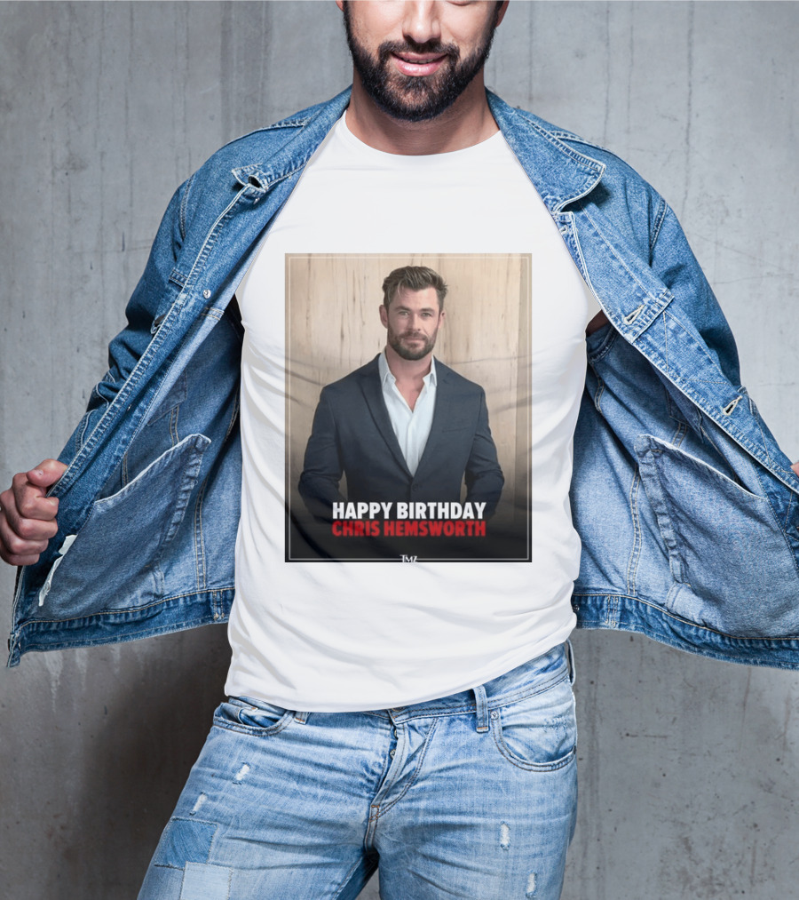 Happy Birthday Chris Hemsworth TMZ T-Shirt