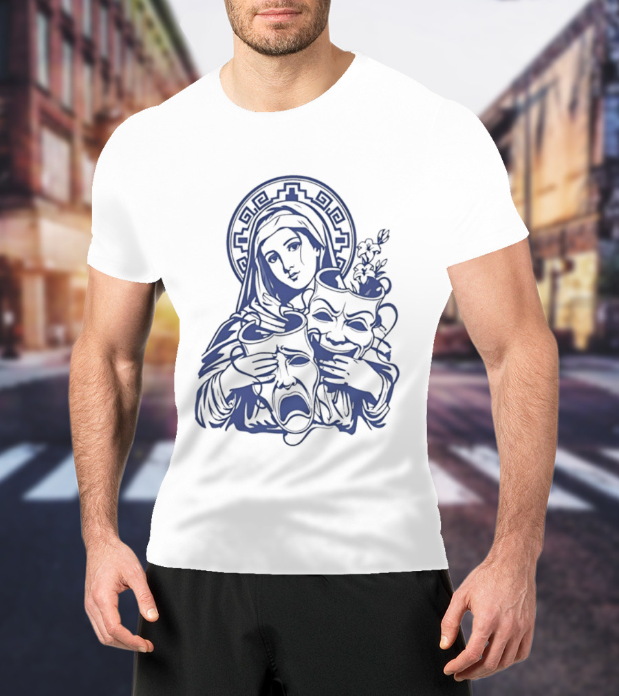 Virgin Mary Pray For Us Cry Now Laugh Later Drama Mask Tattoo T-Shirt