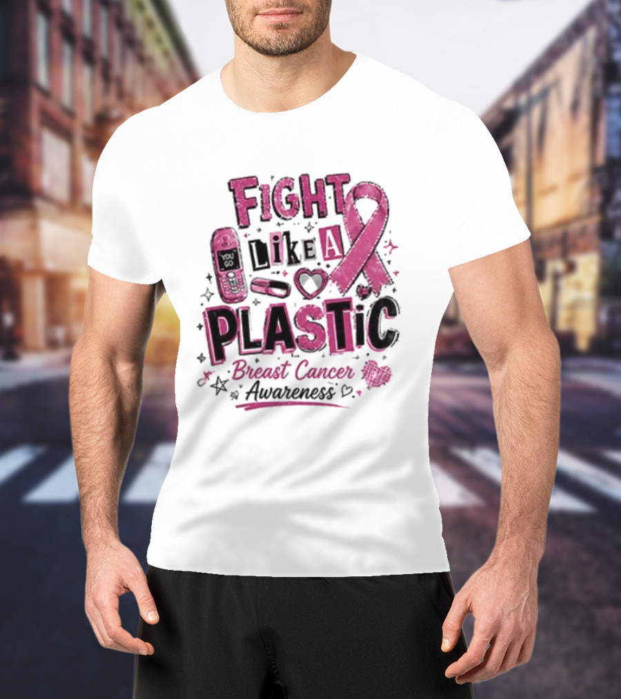 Fight Like A Plastic Breast Cancer Awareness Pink Ribbon T-Shirt