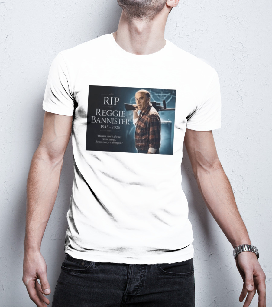 RIP Reggie Bannister 1945 2026 Heroes Don't Always Wear Capes Some Carry A Shotgun T-Shirt