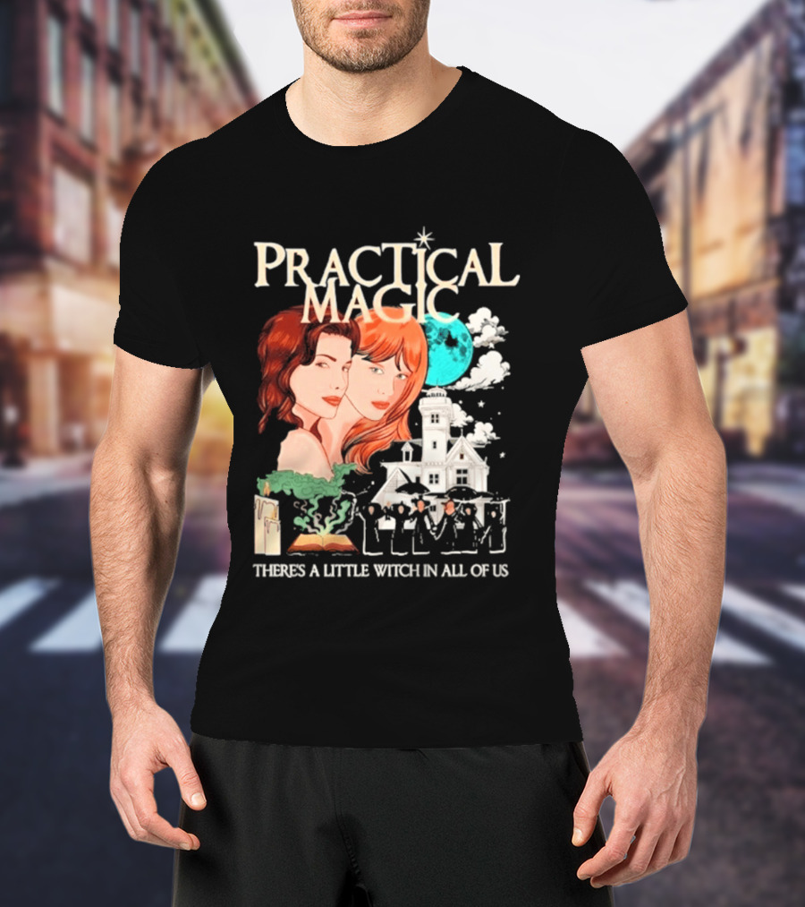 Practical Magic There's A Little Witch In All Of Us House And Moon T-Shirt