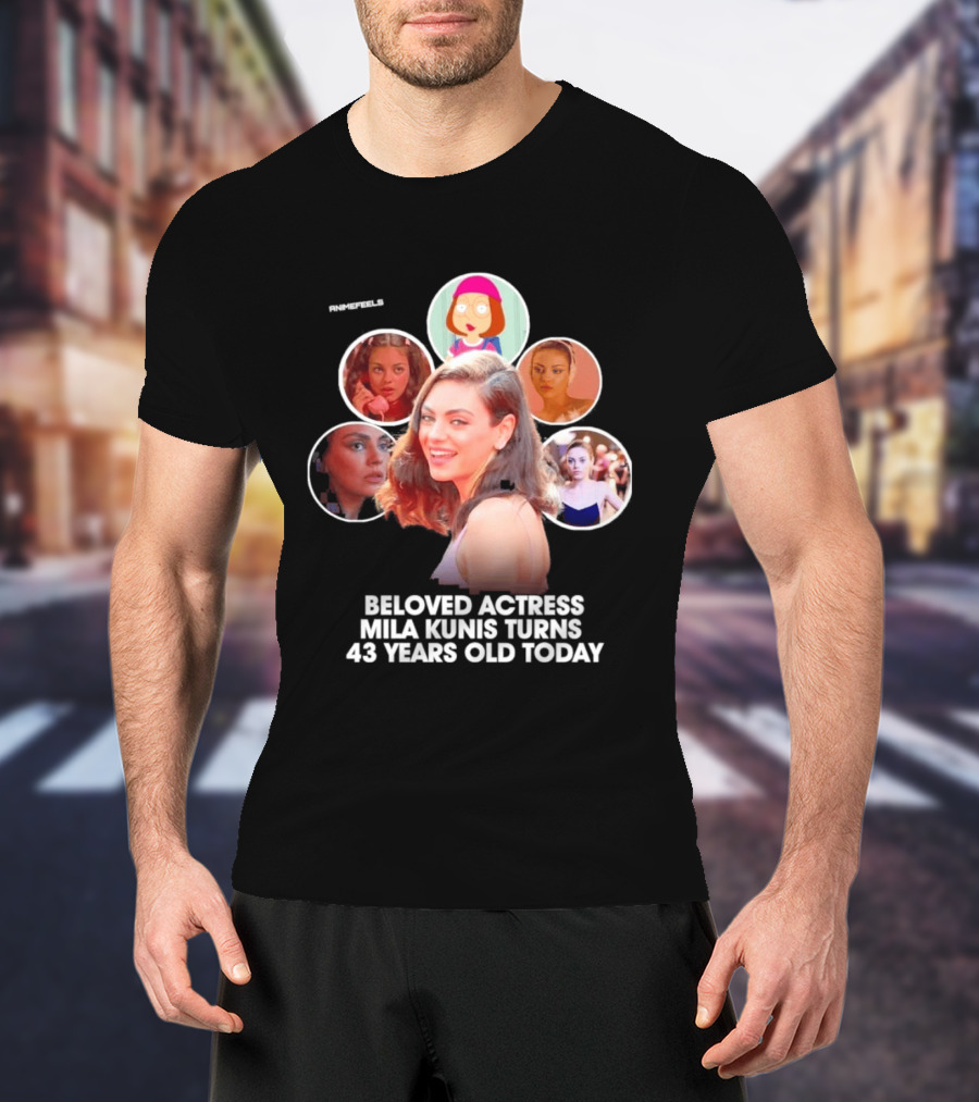 Beloved Actress Mila Kunis Turns 43 Years Old Today T-Shirt