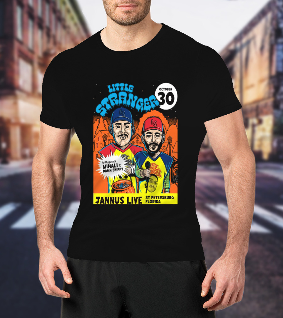 Little Stranger October 30 Jannus Live St Petersburg Show With Mihali Damn Skippy T-Shirt