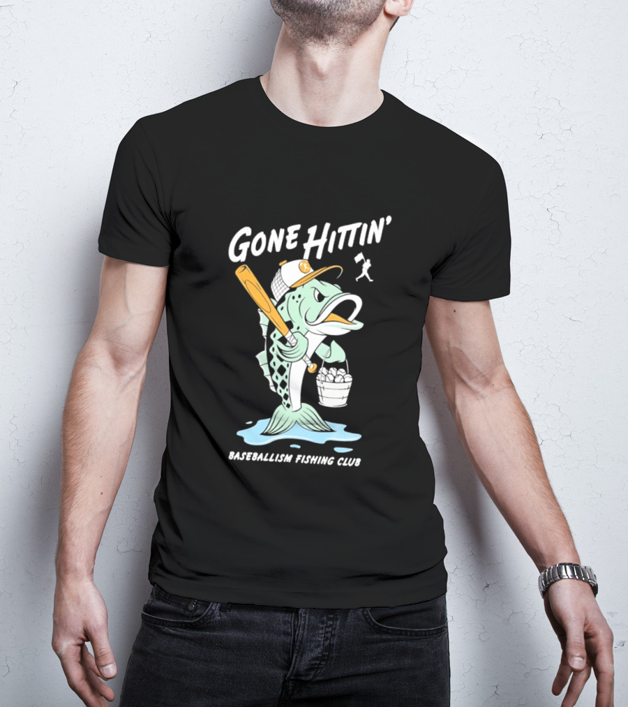 Gone Hittin' Baseballism Fishing Club Sports Lovers Fun T-Shirt