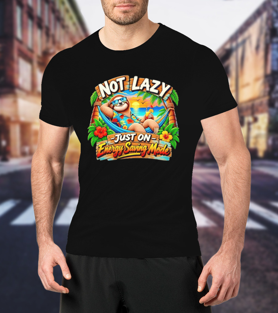 Not Lazy Just On Energy Saving Mode Tropical Sloth In Hammock T-Shirt