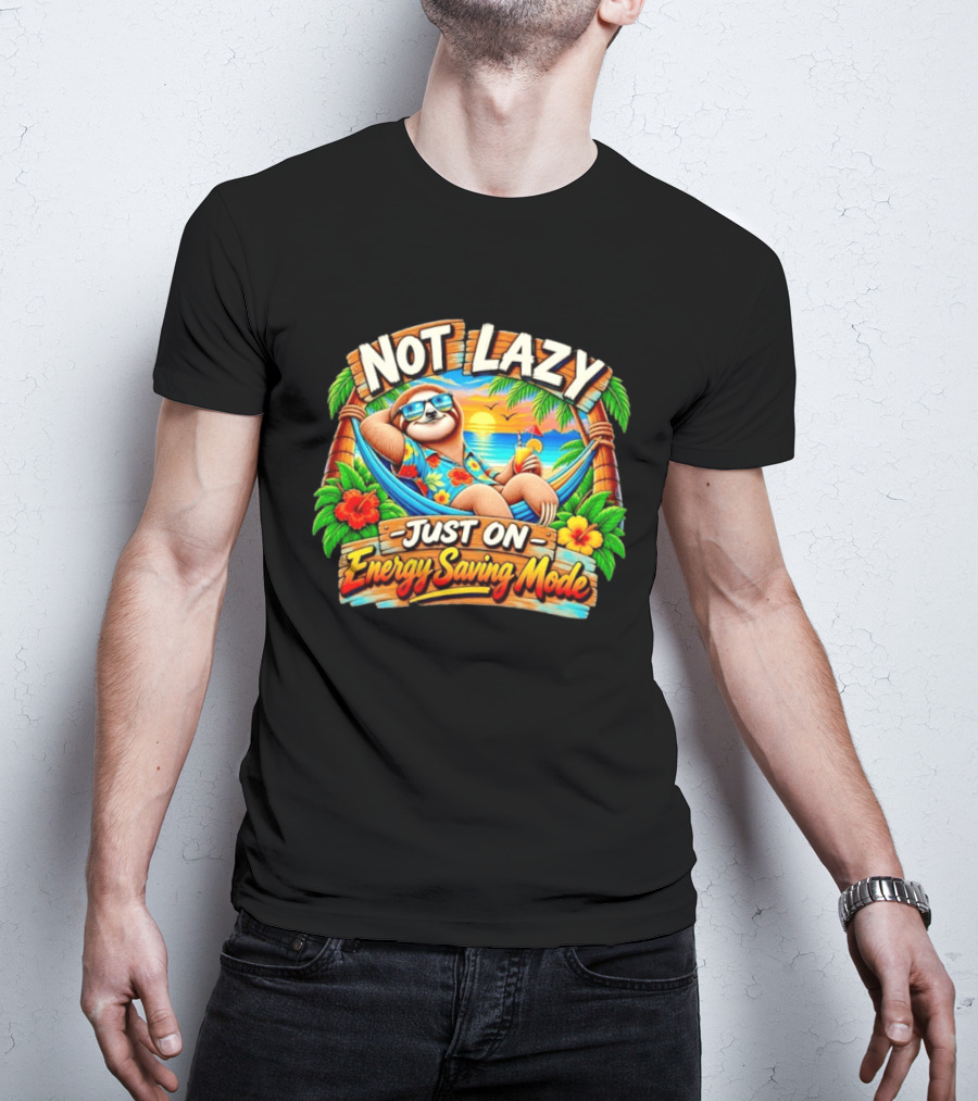 Not Lazy Just On Energy Saving Mode Tropical Sloth In Hammock T-Shirt