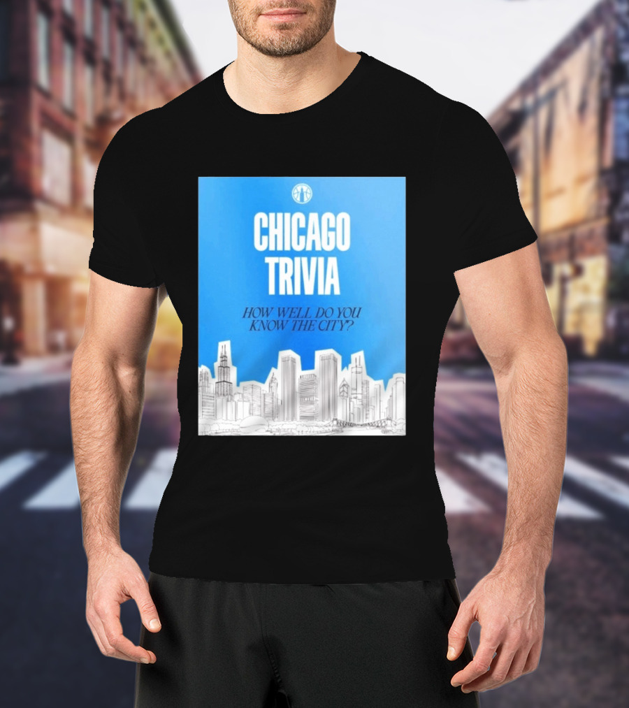 Chicago Trivia How Well Do You Know The City Skyline Quiz T-Shirt