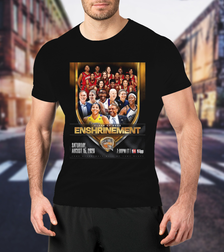 CLASS OF 2026 ENSHRINEMENT BASKETBALL HALL OF FAME SATURDAY AUGUST 15 2026 7.00PM ET TV App T-Shirt