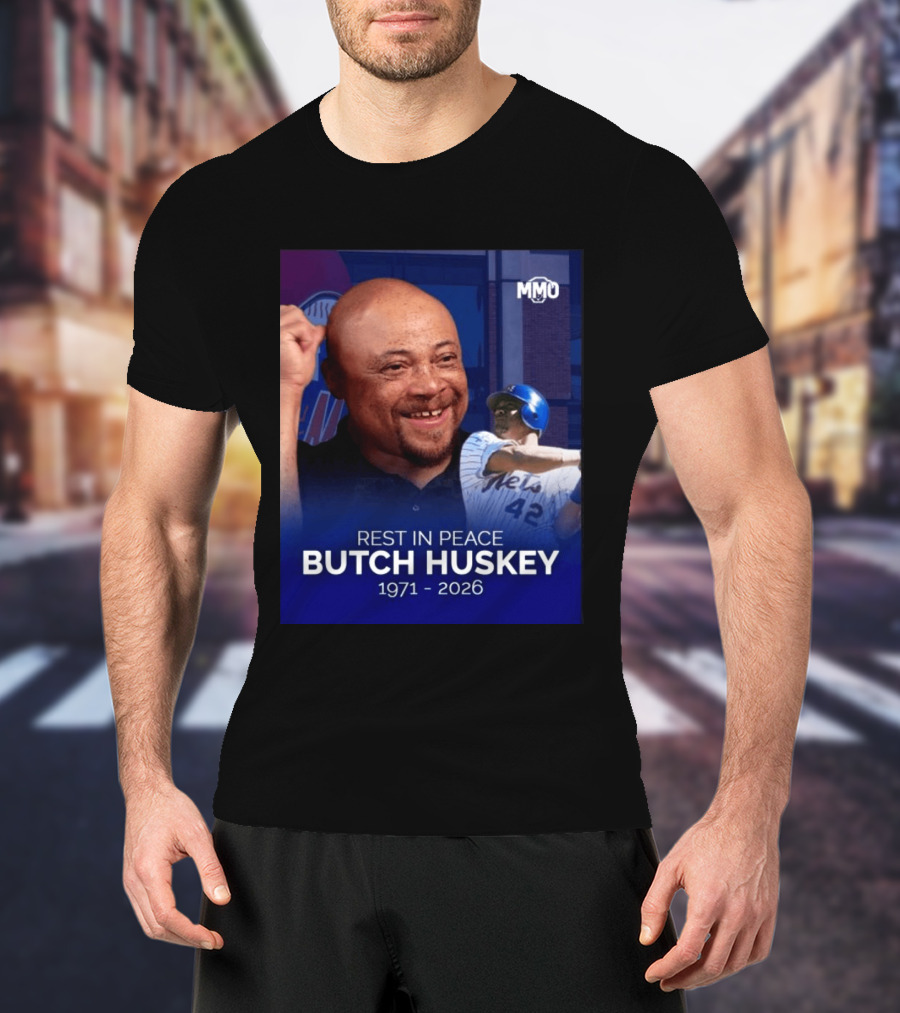 Rest In Peace Butch Huskey 1971 2026 Mets MMO T-Shirt