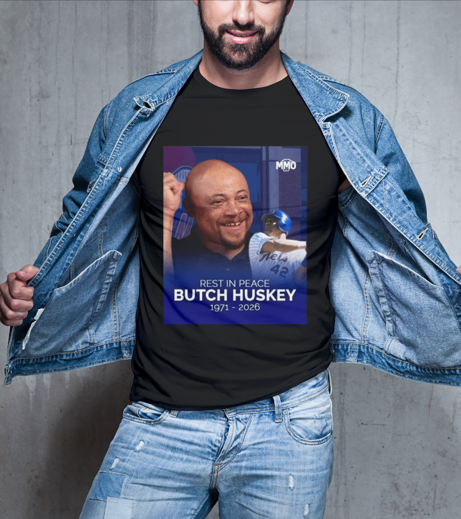 Rest In Peace Butch Huskey 1971 2026 Mets MMO T-Shirt