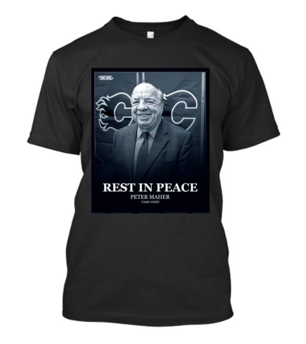 Rest In Peace Peter Maher 1946 2026 Calgary Flames T-Shirt
