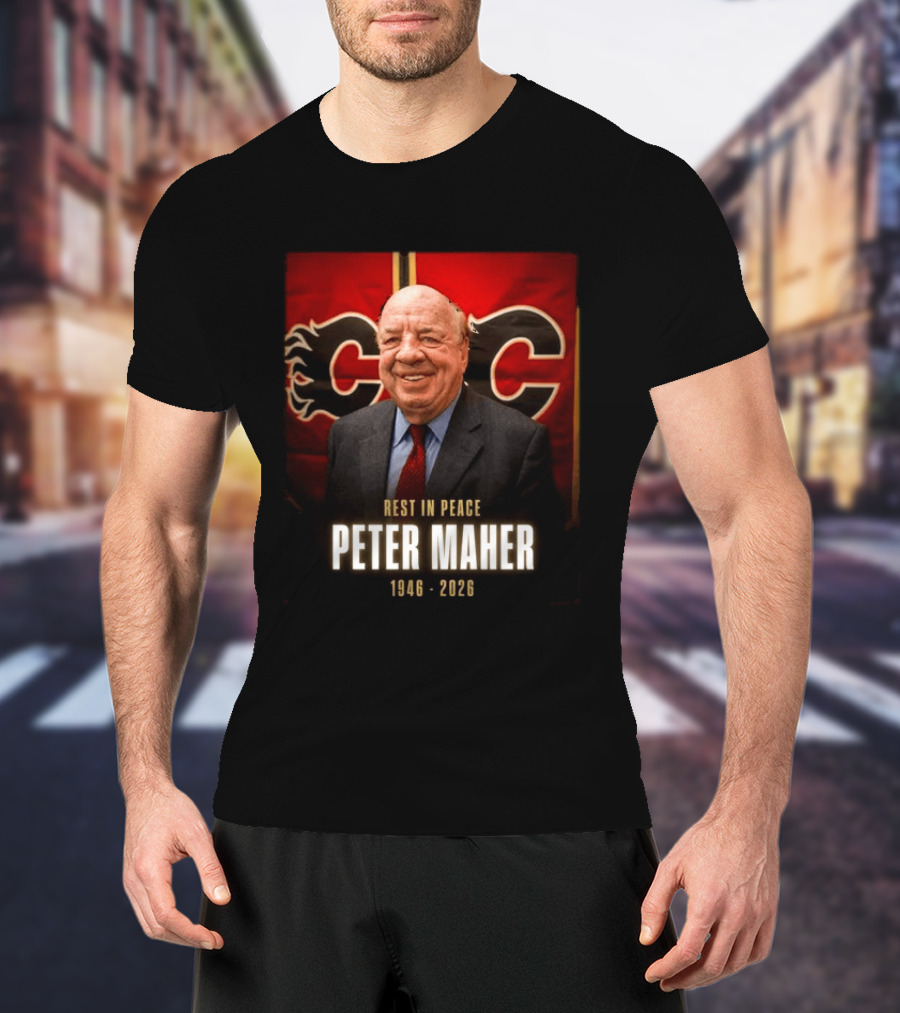 Rest In Peace Peter Maher 1946 2026 Calgary Flames T-Shirt