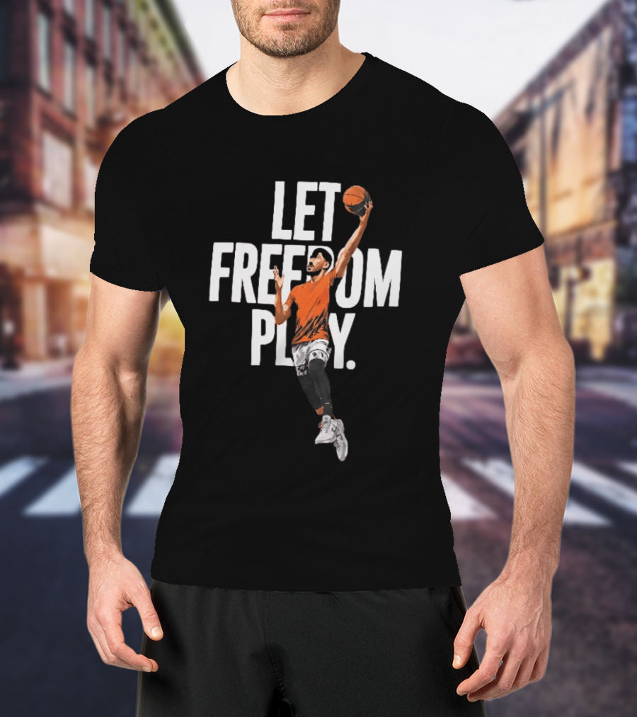 Let Freedom Play Basketball Enes Kanter Freedom T-Shirt