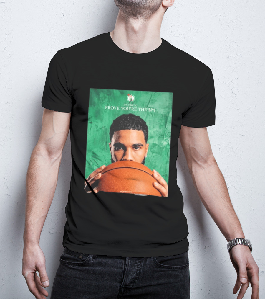 Boston Celtics Jayson Tatum Prove You're The No 1 T-Shirt