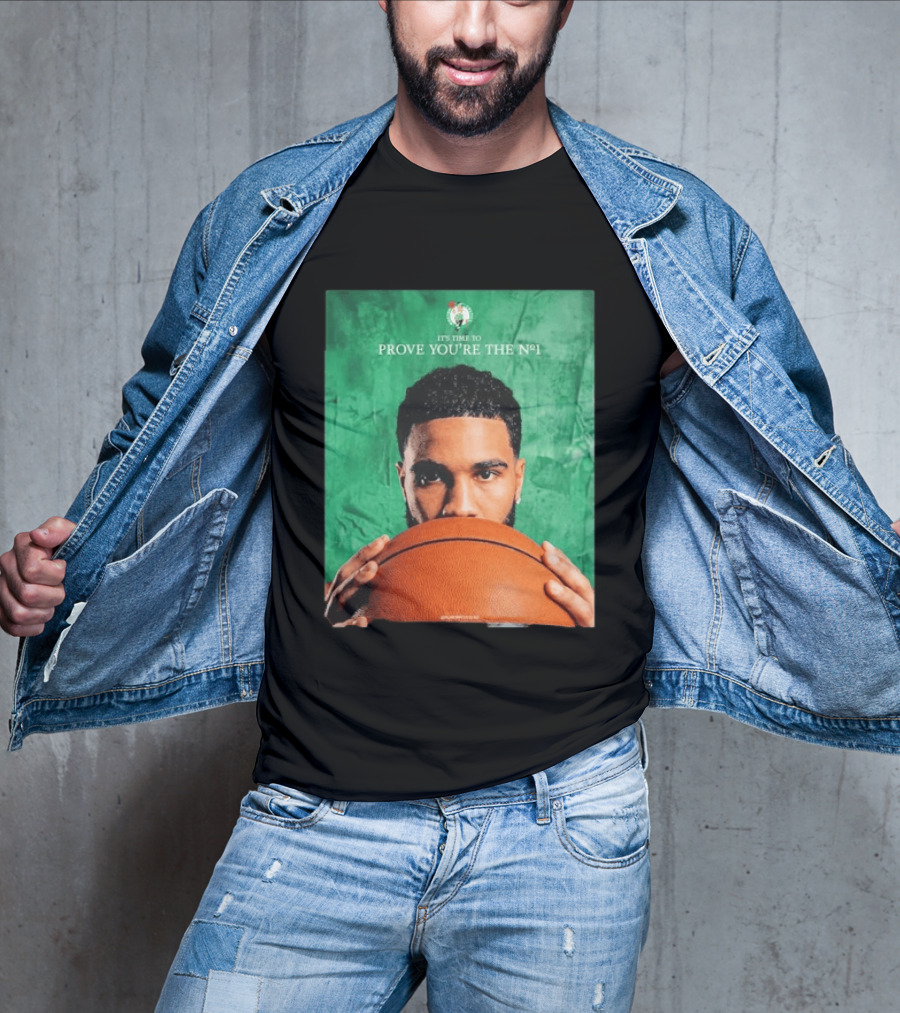 Boston Celtics Jayson Tatum Prove You're The No 1 T-Shirt