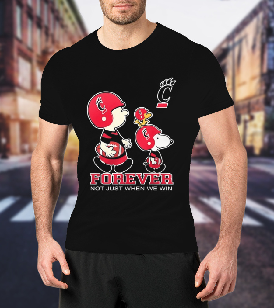 Snoopy Woodstock Charlie Brown Cincinnati Bearcats Forever Not Just When We Win T-Shirt
