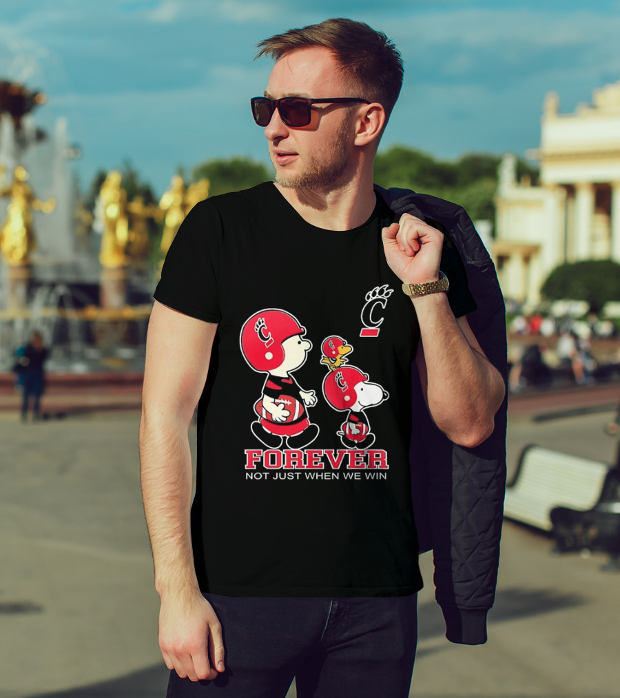 Snoopy Woodstock Charlie Brown Cincinnati Bearcats Forever Not Just When We Win T-Shirt