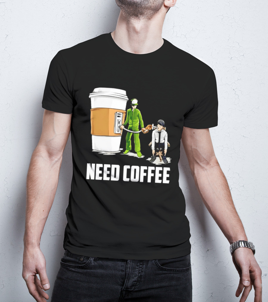 Need Coffee Fueling Station Caffeine Morning Routine Energize T-Shirt