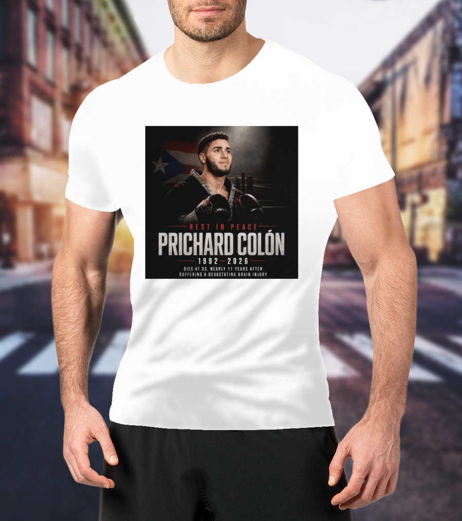 Rest In Peace Prichard Colón 1992 2026 Dies At 33 Nearly 11 Years After Suffering A Devastating Brain Injury T-Shirt