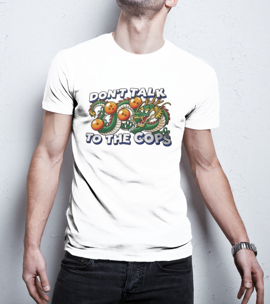 Dragon Ball Z Shenron Don't Talk To The Cops T-Shirt