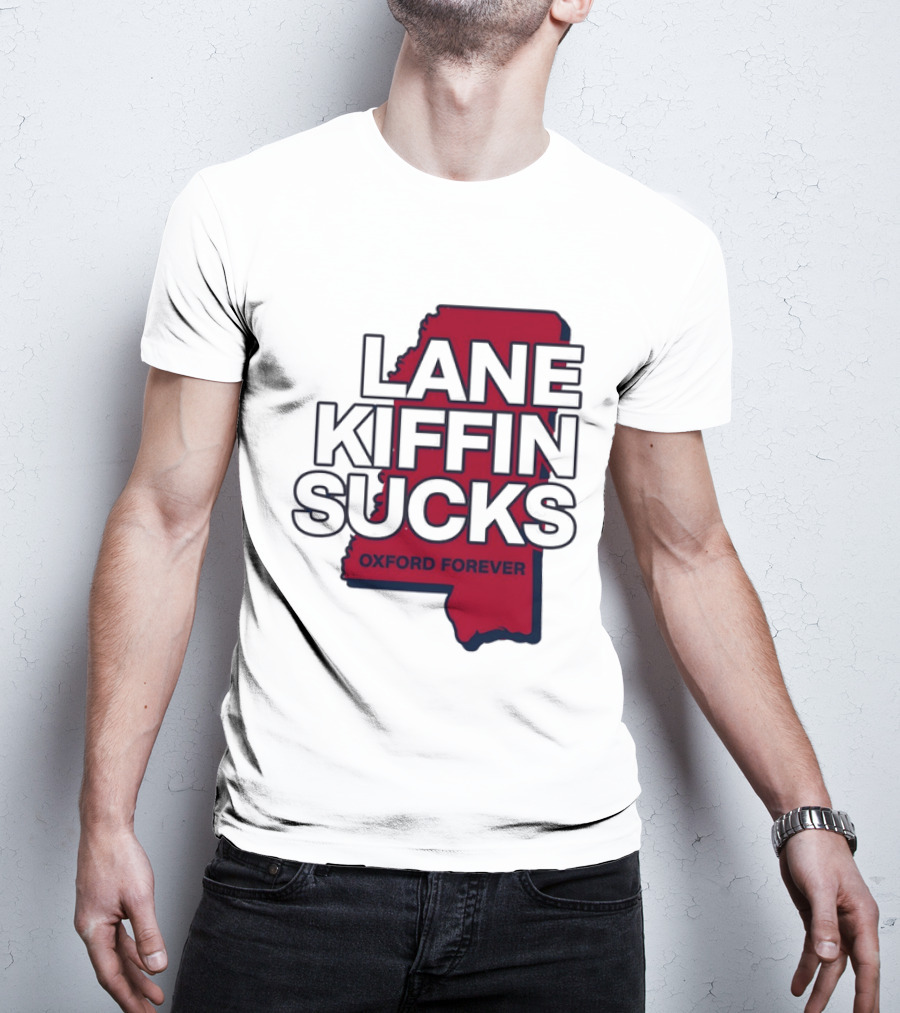 Lane Kiffin Sucks Oxford Forever Ole Miss Rebels Mississippi T-Shirt