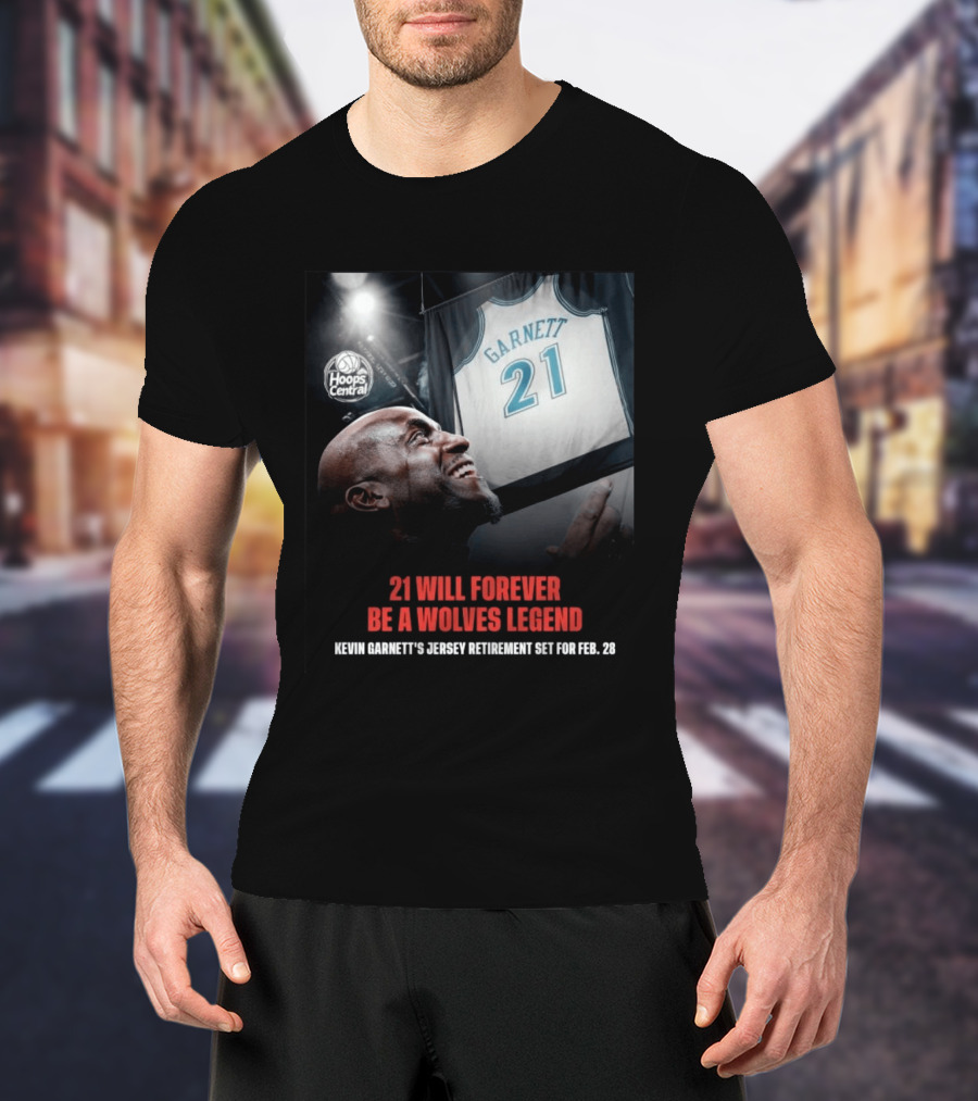 Kevin Garnett 21 Will Forever Be A Wolves Legend Jersey Retirement Feb 28 Hoops Central T-Shirt
